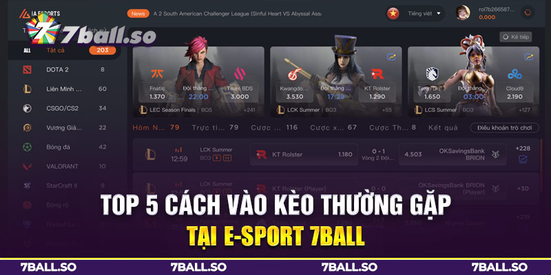 Top 5 cách vào kèo thường gặp tại E-sport 7Ball