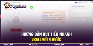 hướng dẫn rút tiền nhanh 7ball với 4 bước